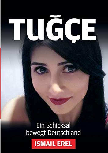 Tugce: Ein Schicksal bewegt Deutschland von Books on Demand